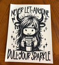 Never let anyone dull your sparkle transfer